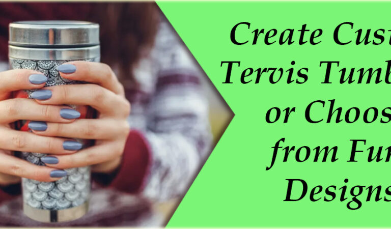 Tervis Review – Create Custom Tervis Tumblers or Choose from Fun Designs